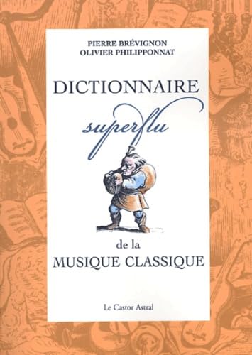 Dictionnaire superflu de la musique classique book