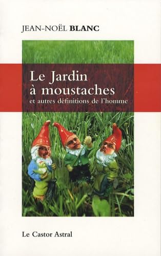 Le jardin à moustaches - et autres définitions de l'homme book