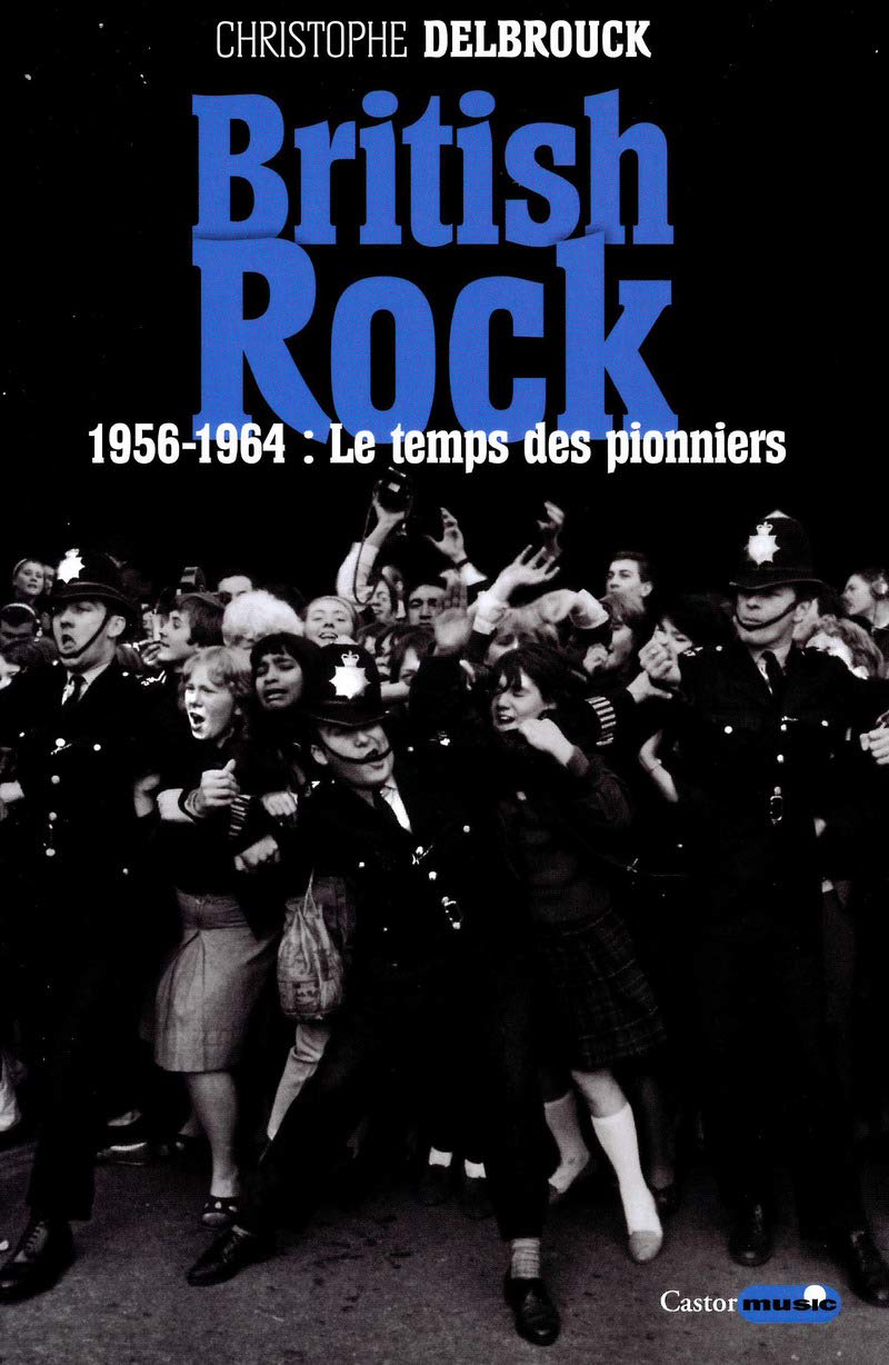 British Rock - 1956-1964 : Le temps des pionniers book