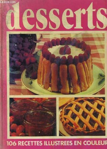 Desserts : 106 recettes illustrées en couleur book