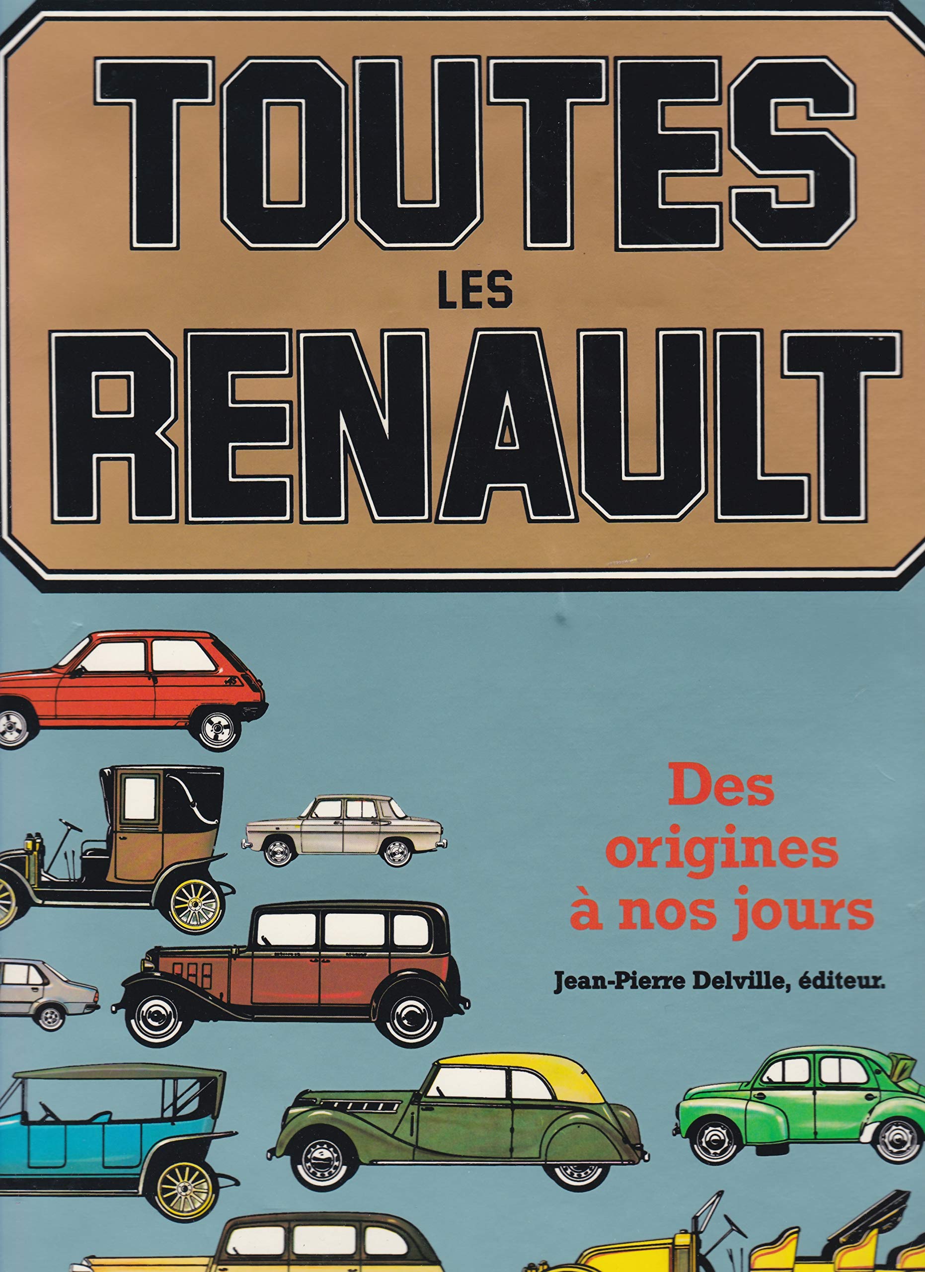 Toutes les Renault : Des origines à nos jours book