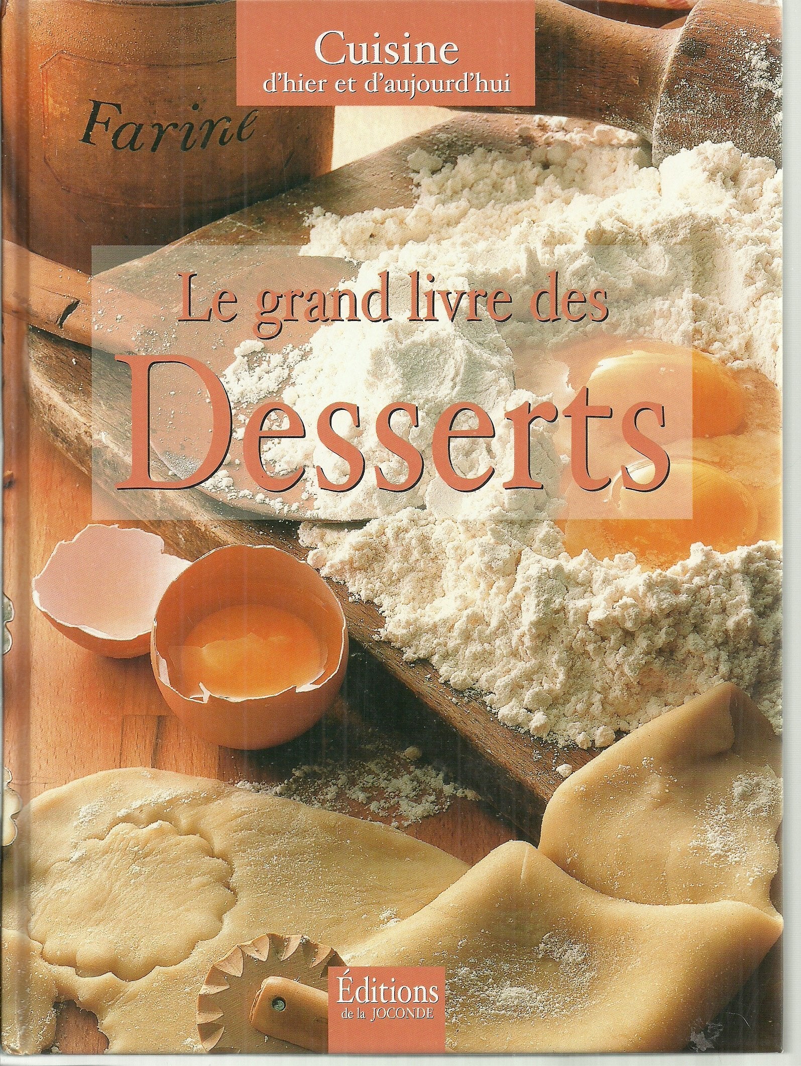 Le grand livre des Desserts - Cuisine d'hier et d'aujourd'hui book