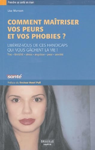 Comment maîtriser vos peurs et vos phobies book