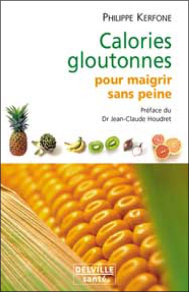 Calories gloutonnes pour maigrir sans peine : 80 aliments anti graisse Health, Nutrition & Fitness