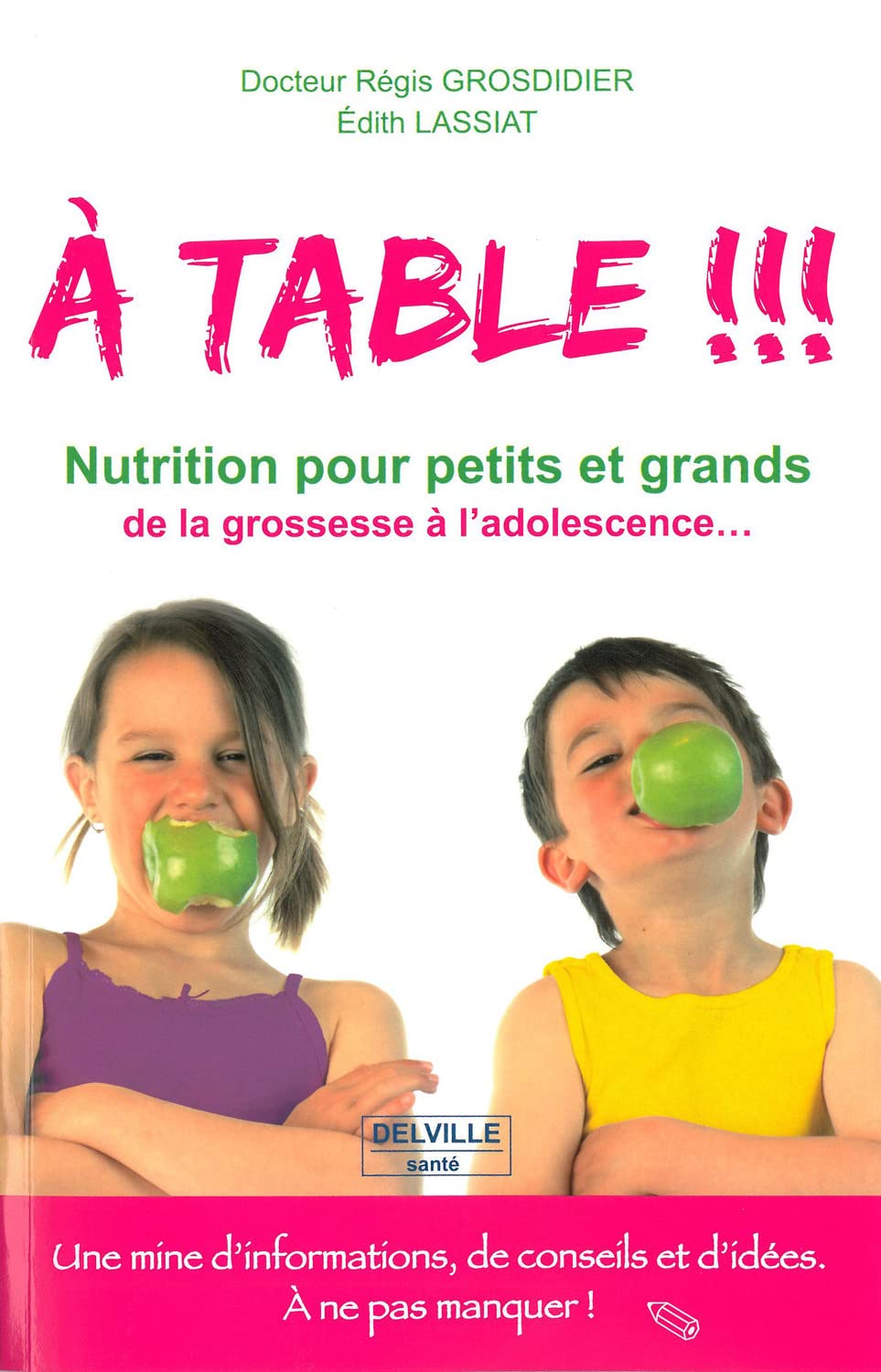 A table !!! Passeport - Nutrition pour petits et grands de la grossesse à l'adolescence... book
