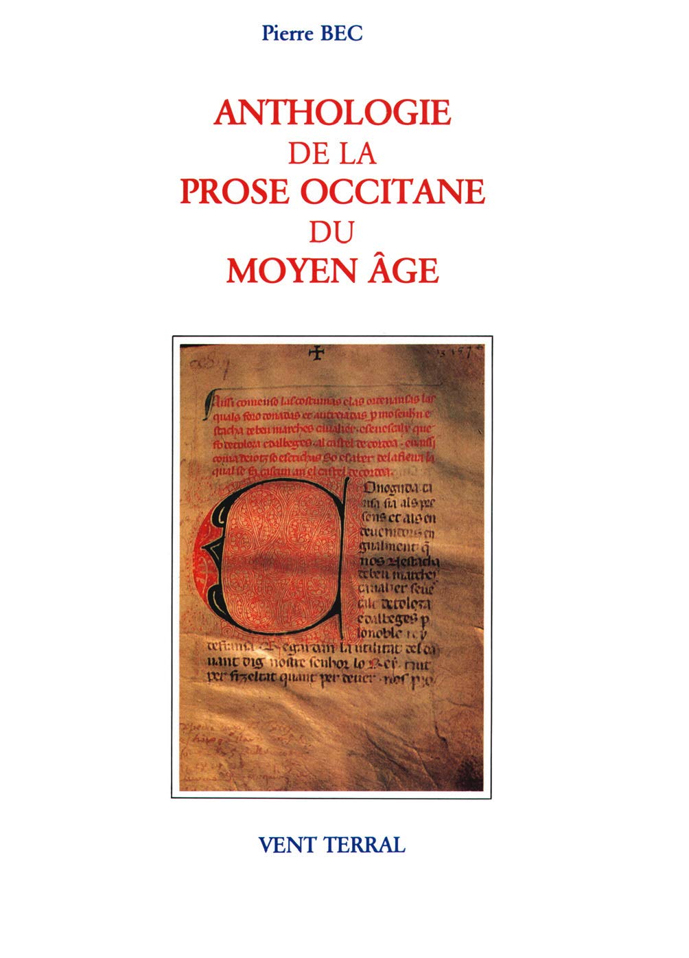 Anthologie de la prose occitane au Moyen Age: Volume 2, Grammaire et arts poétiques, Littérature religieuse et morale, Prose juridique, Prose didactique et scientifique, Petit corpus épigraphique book