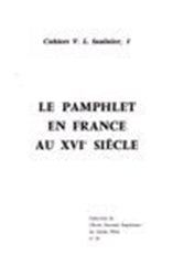 Le Pamphlet en France au 16e siècle : Actes du colloque, centre V. L. Saulnier, 9 mars 1983 Essays & Short Stories
