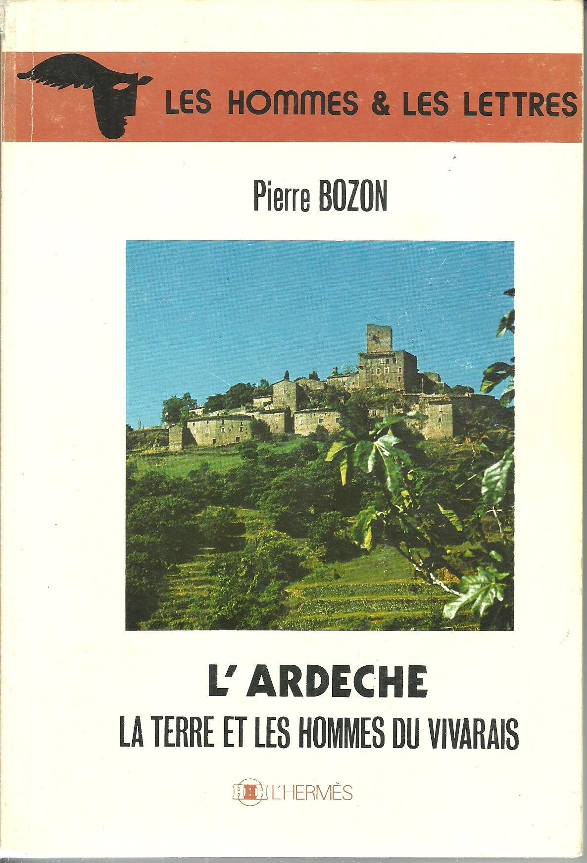 L'Ardèche : La terre et les hommes du Vivarais book