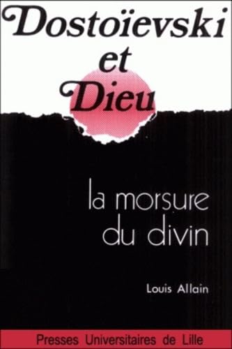 Dostoîevski et Dieu : La Morsure du divin book