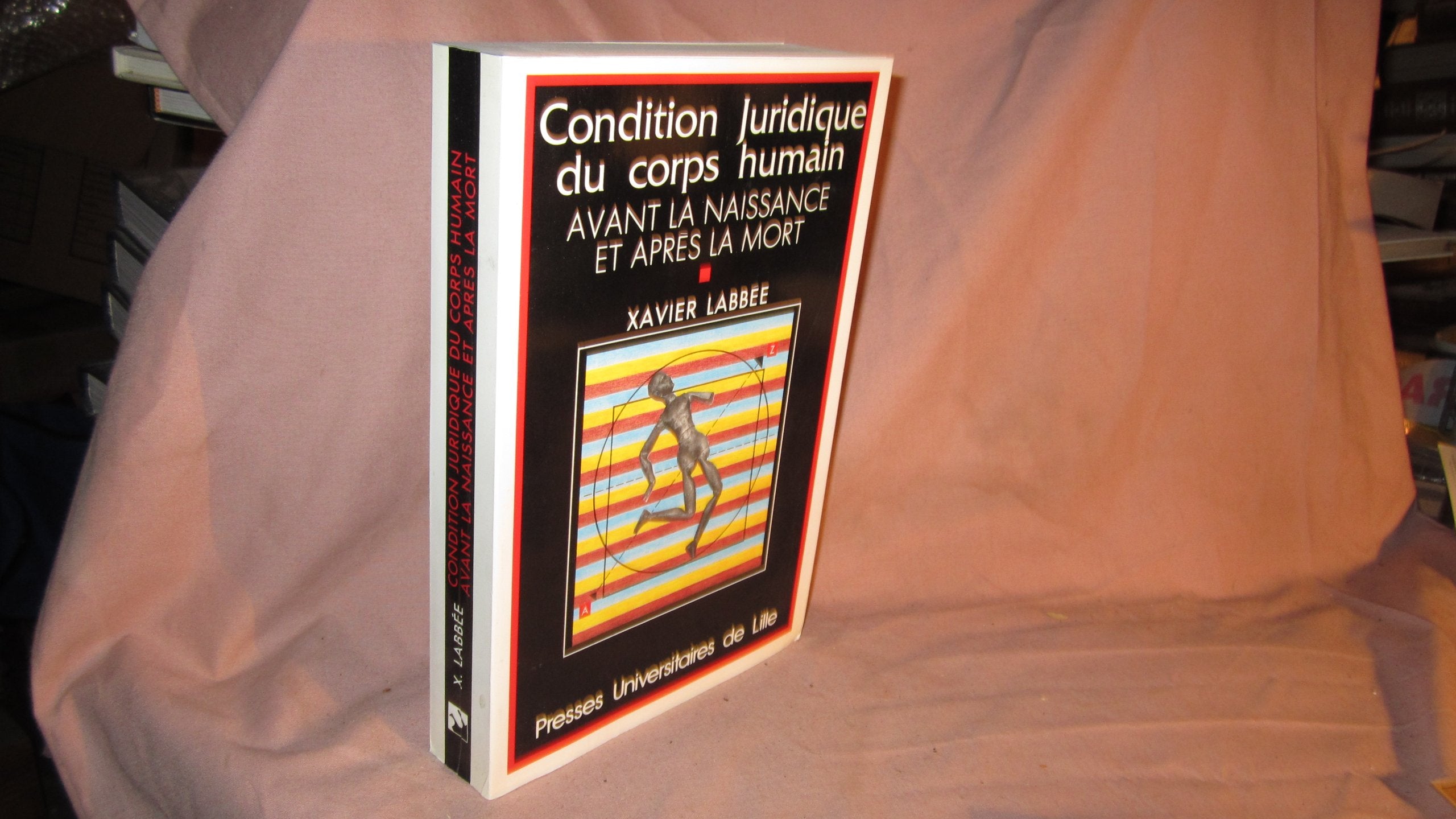 la condition juridique du corps humain avant la naissance et après la mort book