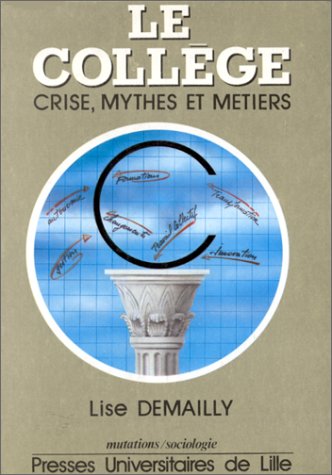 Le Collège : crise, mythes et métiers book