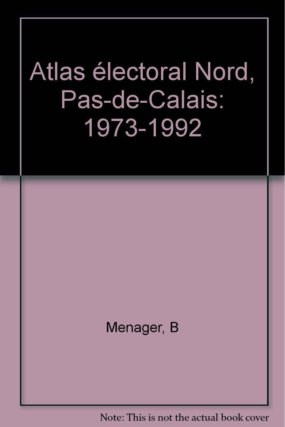 Atlas électoral Nord-Pas-de-Calais: 1973-1992 Books
