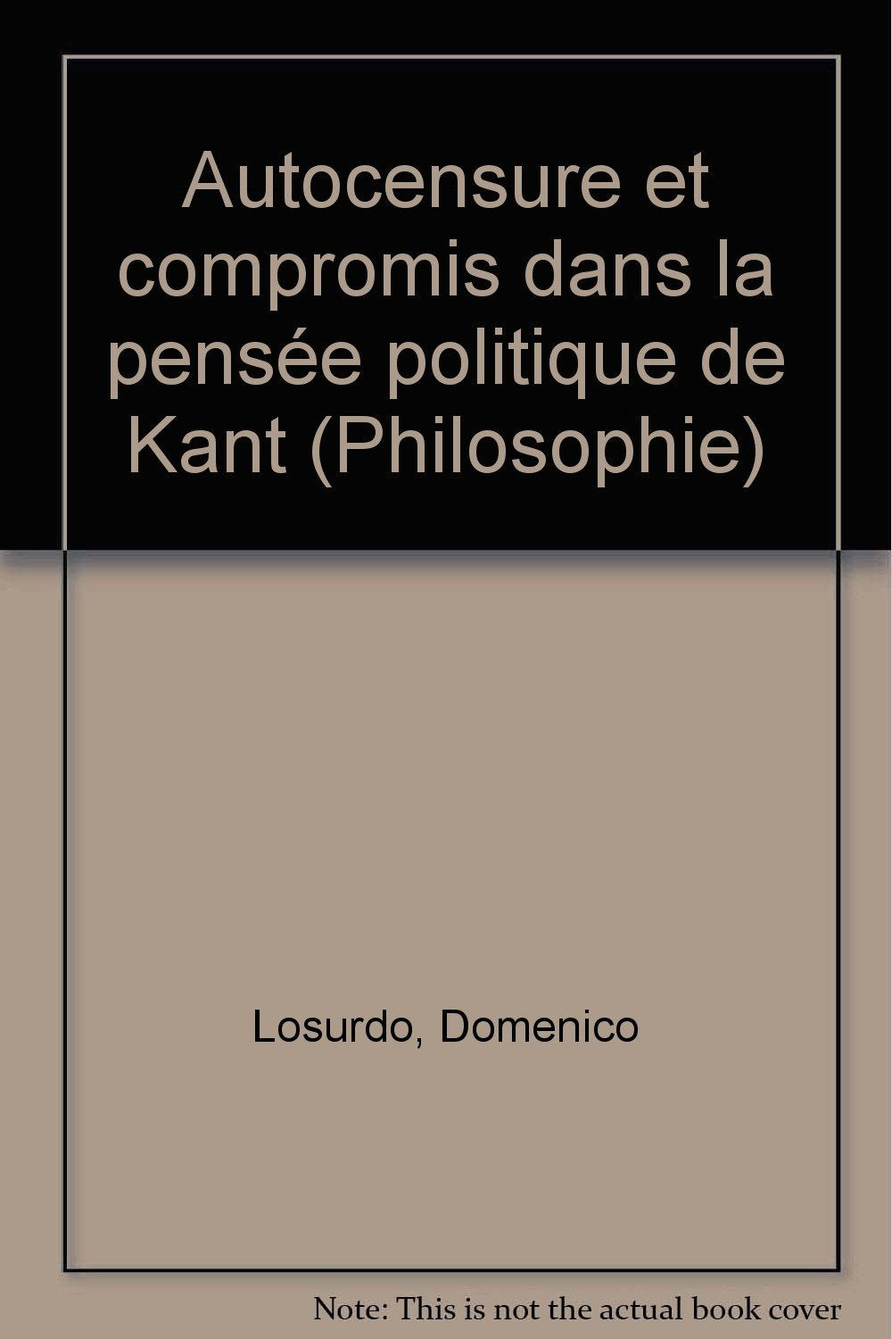 Autocensure et compromis dans la pensée politique de Kant book