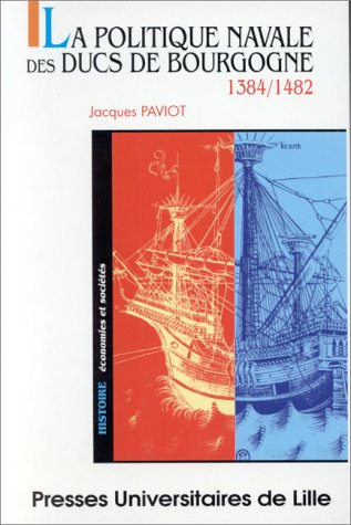 La politique navale des ducs de Bourgogne: 1384-1482 book