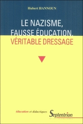 Le nazisme, fausse éducation, vrai dressage : fondements idéologiques de la formation nazie book