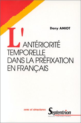 L'antériorité temporelle dans la préfixation en français book
