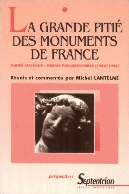 La grande pitié des monuments de France : débats parlementaires (1960-1968) book