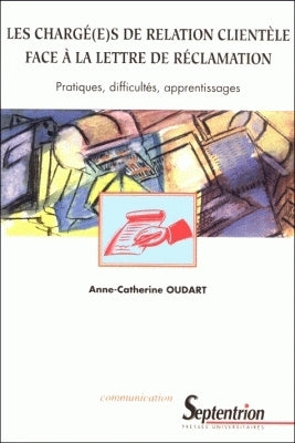 Les chargé(e)s de relation clientèle face à la lettre de réclamation : pratiques, difficultés, apprentissages book