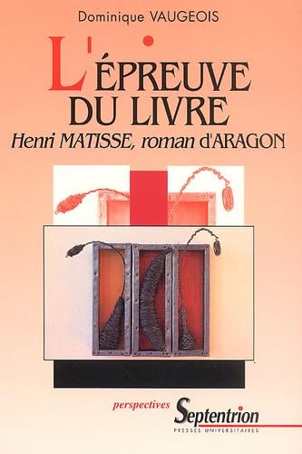 L'Epreuve Du Livre. Henri Matisse, Roman D'Aragon book