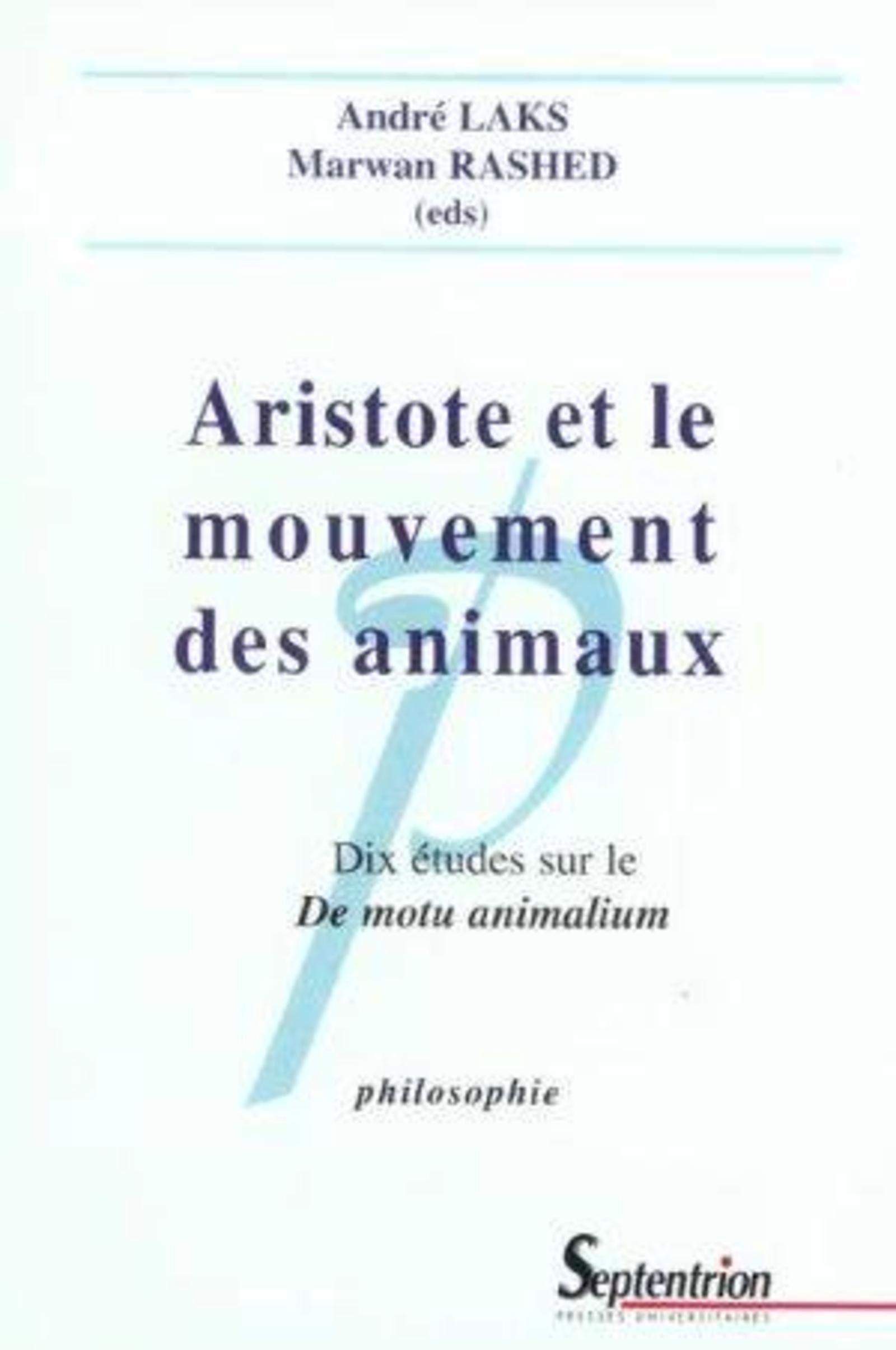 ARISTOTE ET LE MOUVEMENT DES ANIMAUX: DIX ETUDES SUR LE DE MOTU ANIMALIUM book