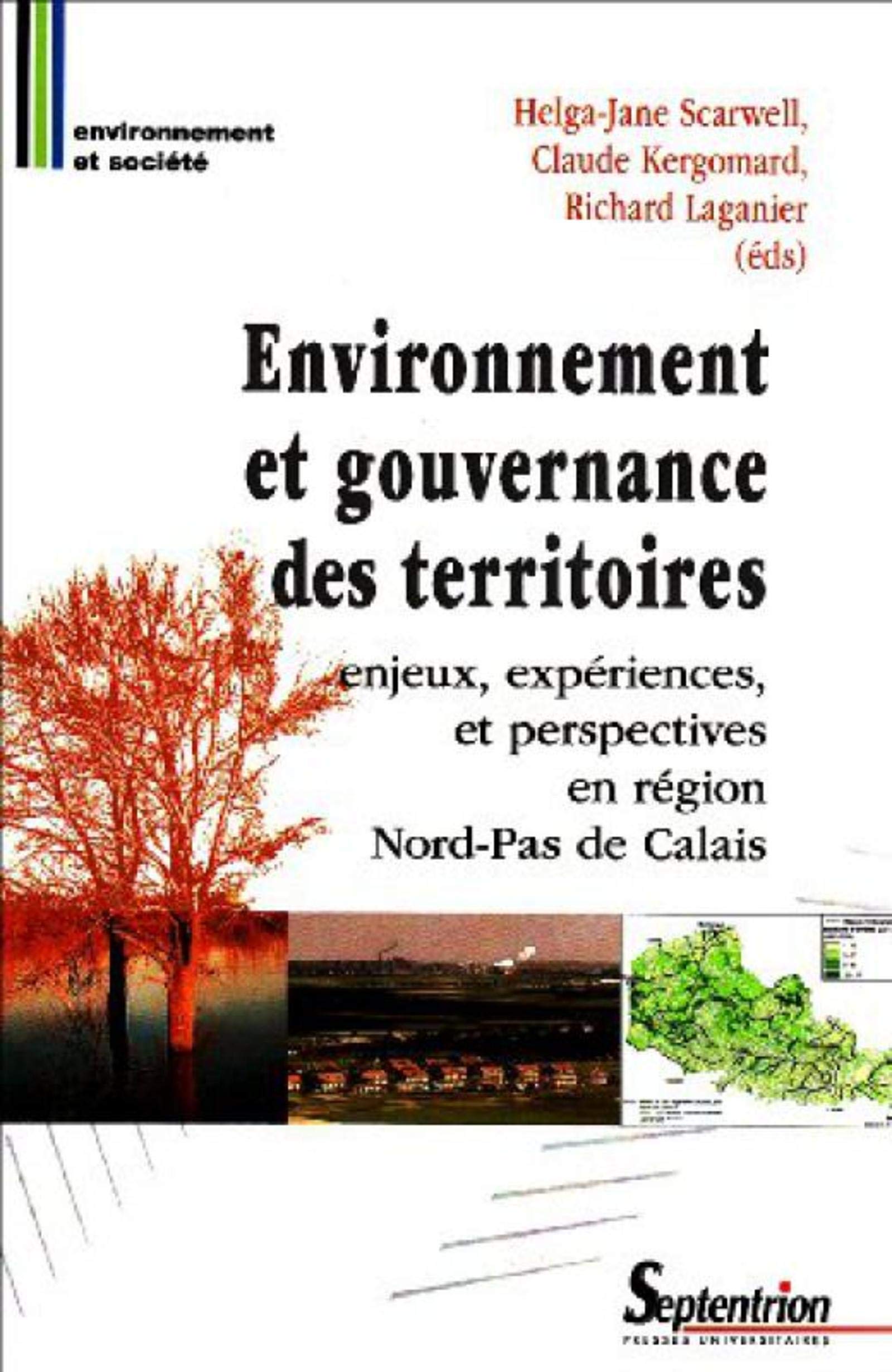 ENVIRONNEMENT ET GOUVERNANCE DES TERRITOIRES: ENJEUX, EXPERIENCES, ET PERSPECTIVES EN REGION NORD-PAS DE CALAIS book