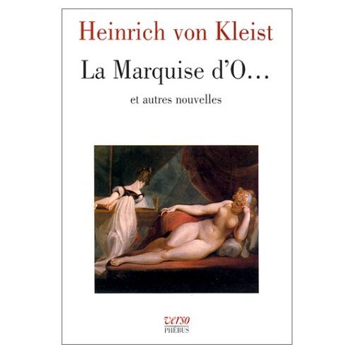 Intégrale des nouvelles de Heinrich von Kleist. Vol. 1. La Marquise d'O... : et autres nouvelles Contemporary literature