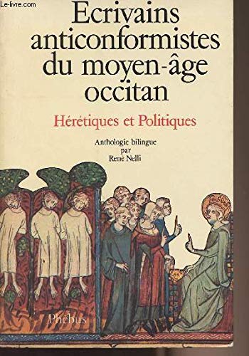 Ecrivains anticonformistes du Moyen Age occitan. Vol. 2. Hérétiques et politiques Contemporary literature
