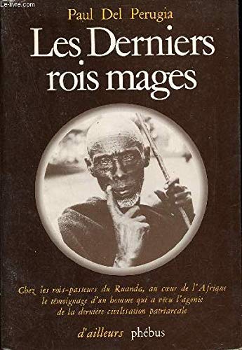 LES DERNIERS ROIS MAGES: CHEZ LES TUTSI DU RWANDA CHRONIQUE D UN ROYAUME OUBLIE Contemporary literature