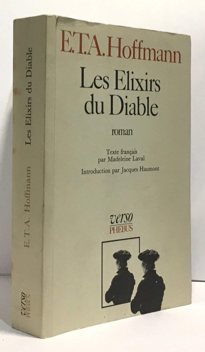 Intégrale des contes et récits. Vol. 1. Les élixirs du diable : papiers laissés après sa mort par le frère Médard, capucin Contemporary literature