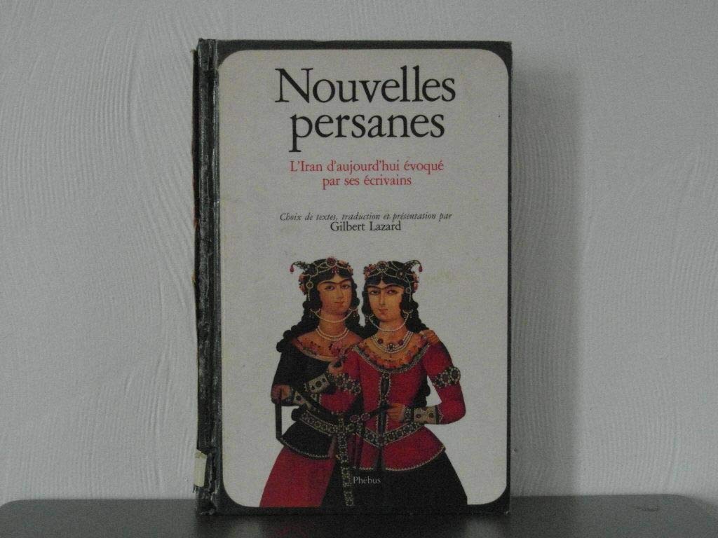 Nouvelles persanes : L'Iran d'aujourd'hui vu par ses écrivains book