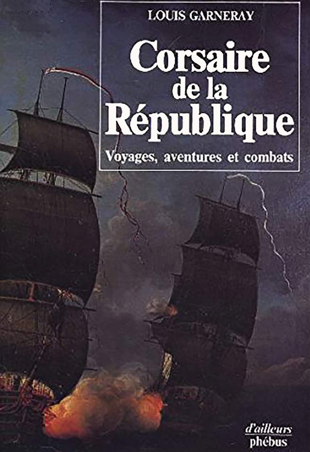 Corsaire de la République : voyages, aventures et combats Contemporary literature