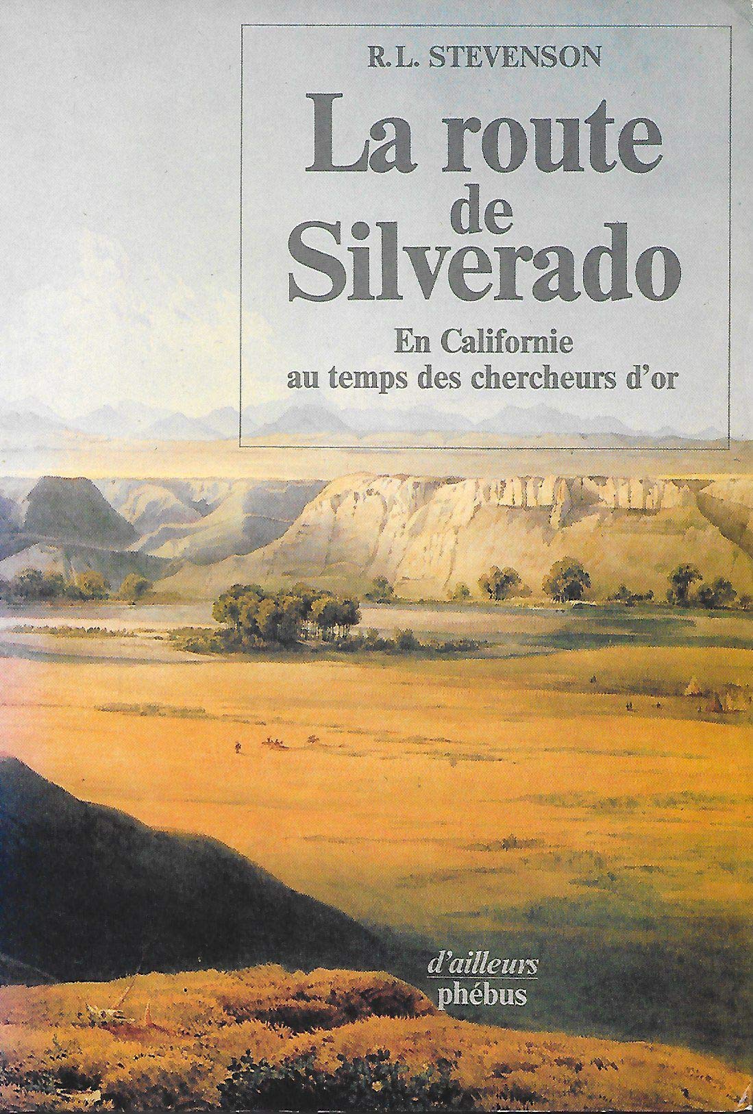 La route de Silverado : en Californie au temps des chercheurs d'or book