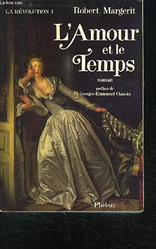 La Révolution. Vol. 1. L'amour et le temps Contemporary literature