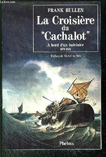 La croisière du "Cachalot" - A bord d'un baleinier 1875-1878 book