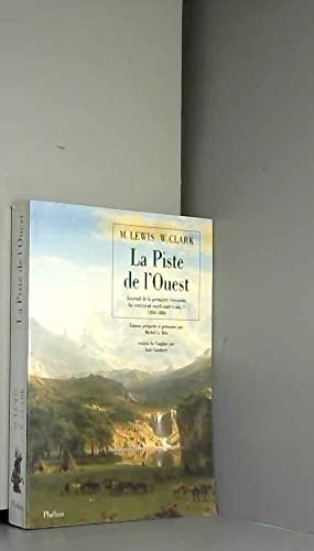 Journal de la première traversée du continent nord-américain. Vol. 1. La piste de l'Ouest Contemporary literature