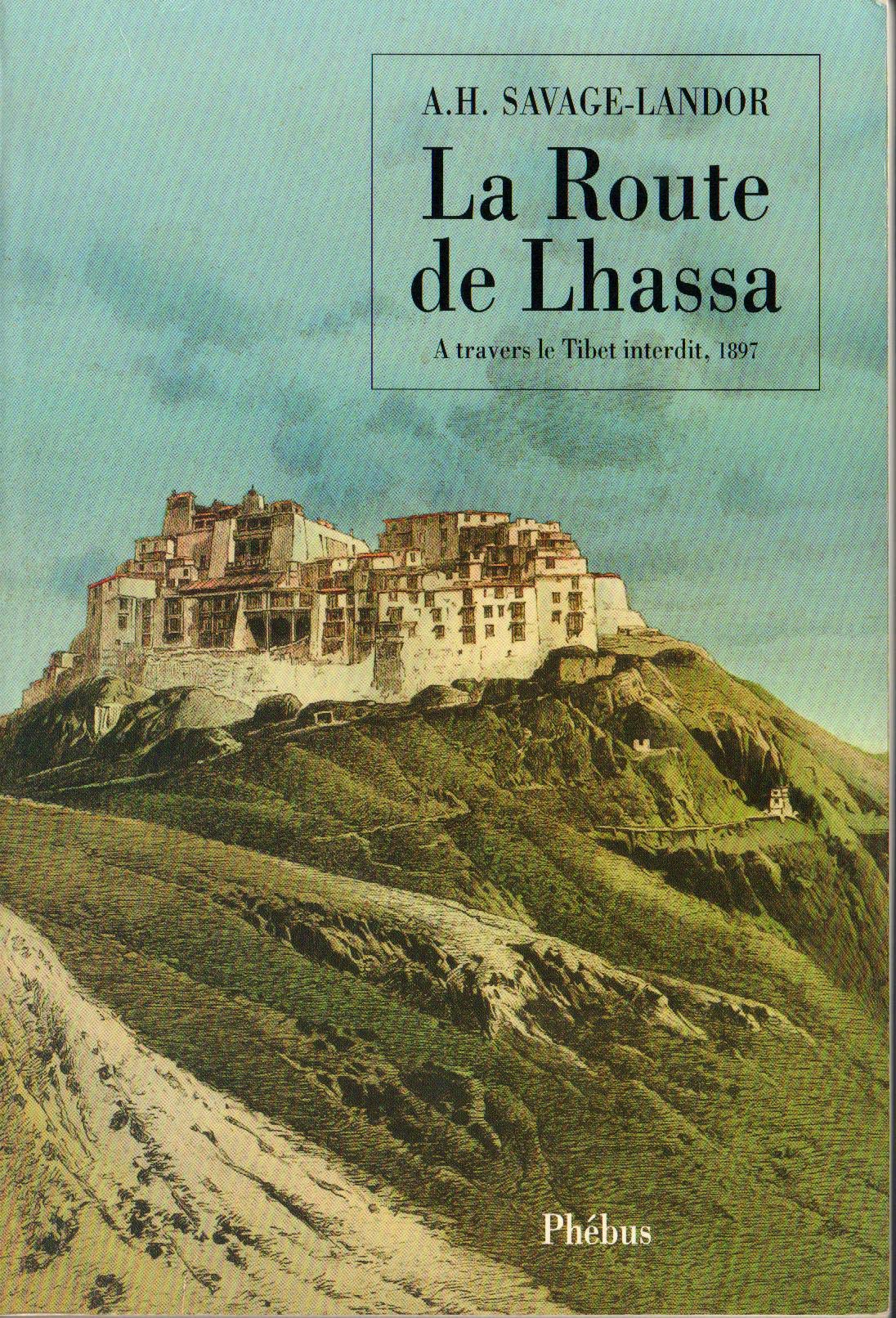 La route de Lhassa : à travers le Tibet interdit, 1897 book