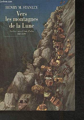 VERS LES MONTAGNES DE LA LUNE: SUR LES TRACES D EMIN PACHA 1887 1899 Contemporary literature