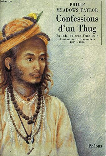 Confessions d'un thug: En Inde, au coeur d'une secte d'assassins professionnels, 1815-1830 book