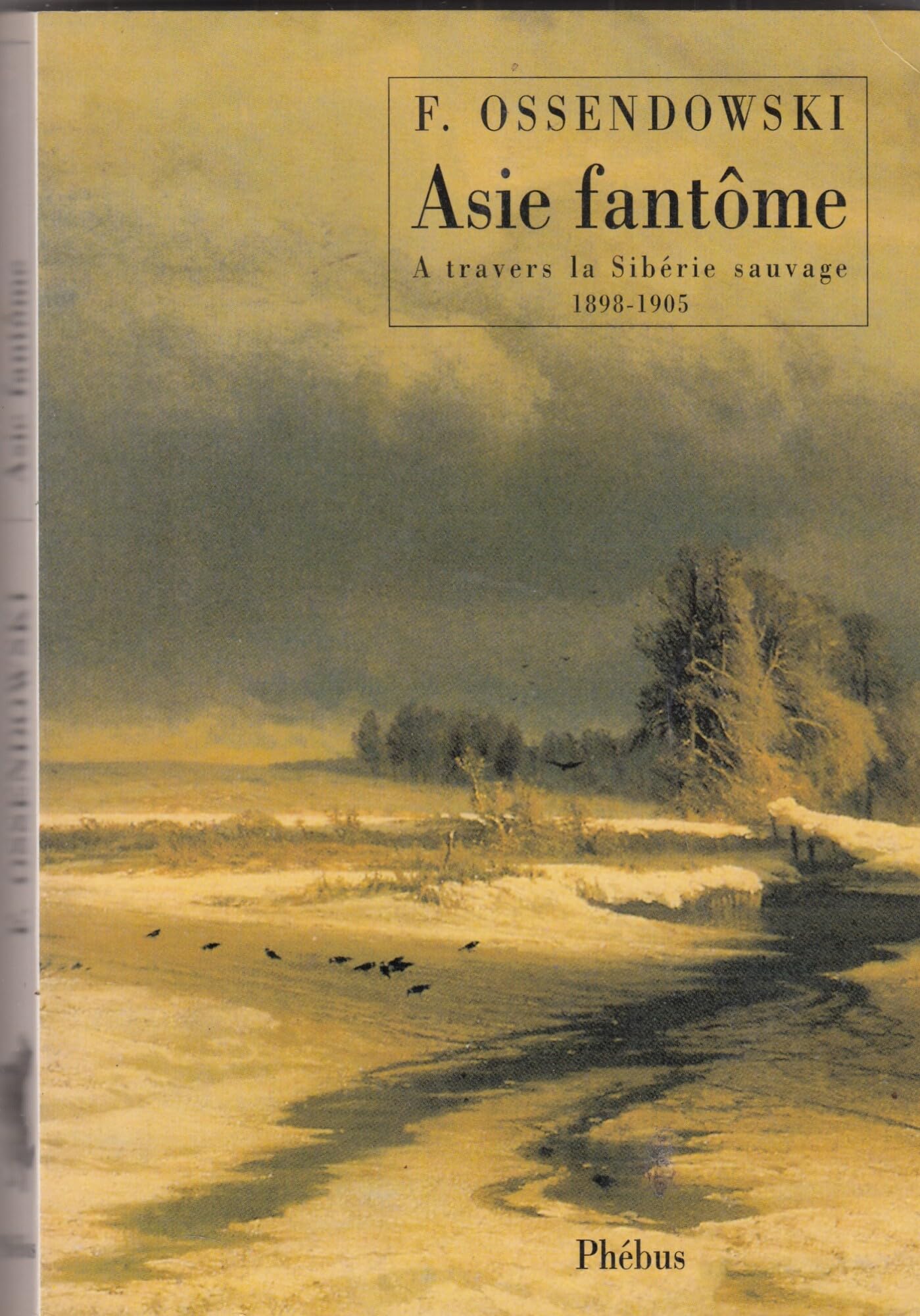 Asie fantôme : à travers la Sibérie sauvage, 1899-1905 Contemporary literature