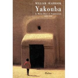 Yakouba : le moine blanc de Tombouctou (1890-1930) Contemporary literature