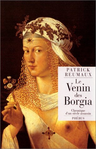 LE VENIN DES BORGIA: CHRONIQUE D'UN SIÈCLE ASSASSIN Contemporary literature