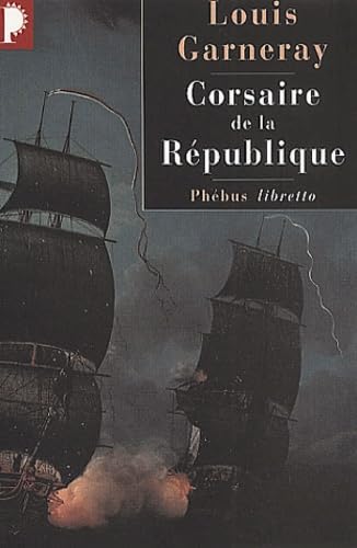 Voyages, aventure et combats. Vol. 1. Corsaire de la République Contemporary literature