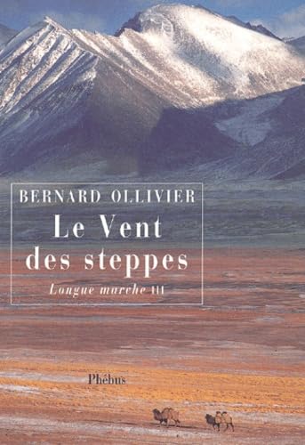 LONGUE MARCHE T3 LE VENT DES STEPPES: JUSQU'EN CHINE PAR LA ROUTE DE LA SOIE (0003) Contemporary literature