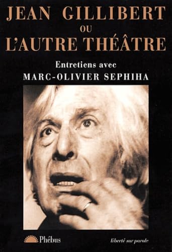 JEAN GILLIBERT OU L AUTRE THEATRE Film, Art & Culture