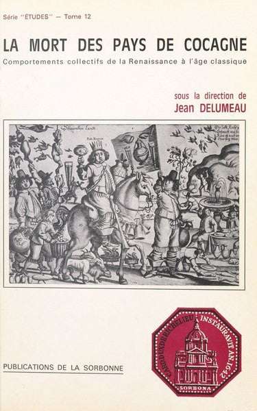 La mort des pays de Cocagne : comportements collectifs de la Renaissance à l'âge classique book