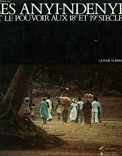 Les Anyi-ndenye et le pouvoir aux 18e et 19e siècles Books