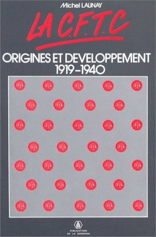 La CFTC : origines et développement, 1919-1940 Books