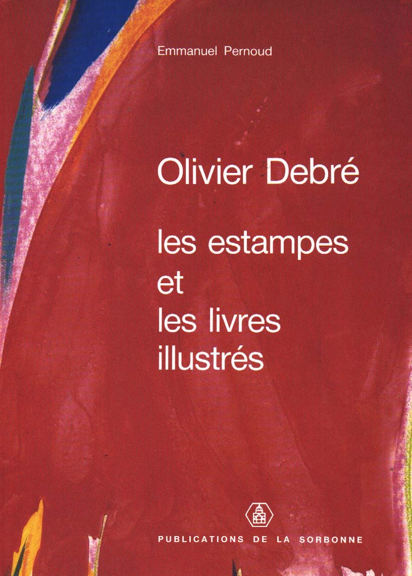 Olivier Debre. Les Estampes Et Les Livres Illustres, 1945-1991 Books