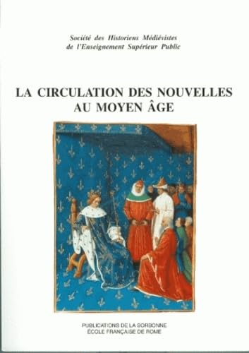 La Circulation Des Nouvelles Au Moyen Age book