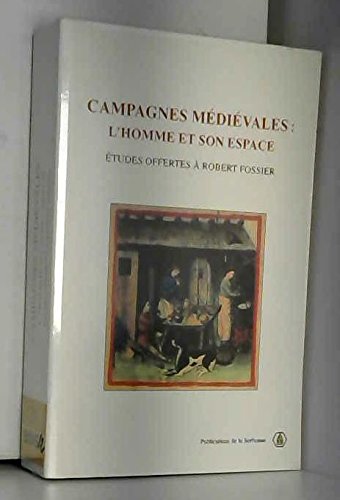 Campagnes Medievales : L'Homme Et Son Espace. Etudes Offertes A Robert Fossier book